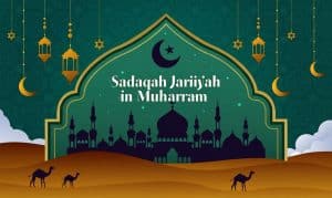 Sadaqah Jariyah in Muharram